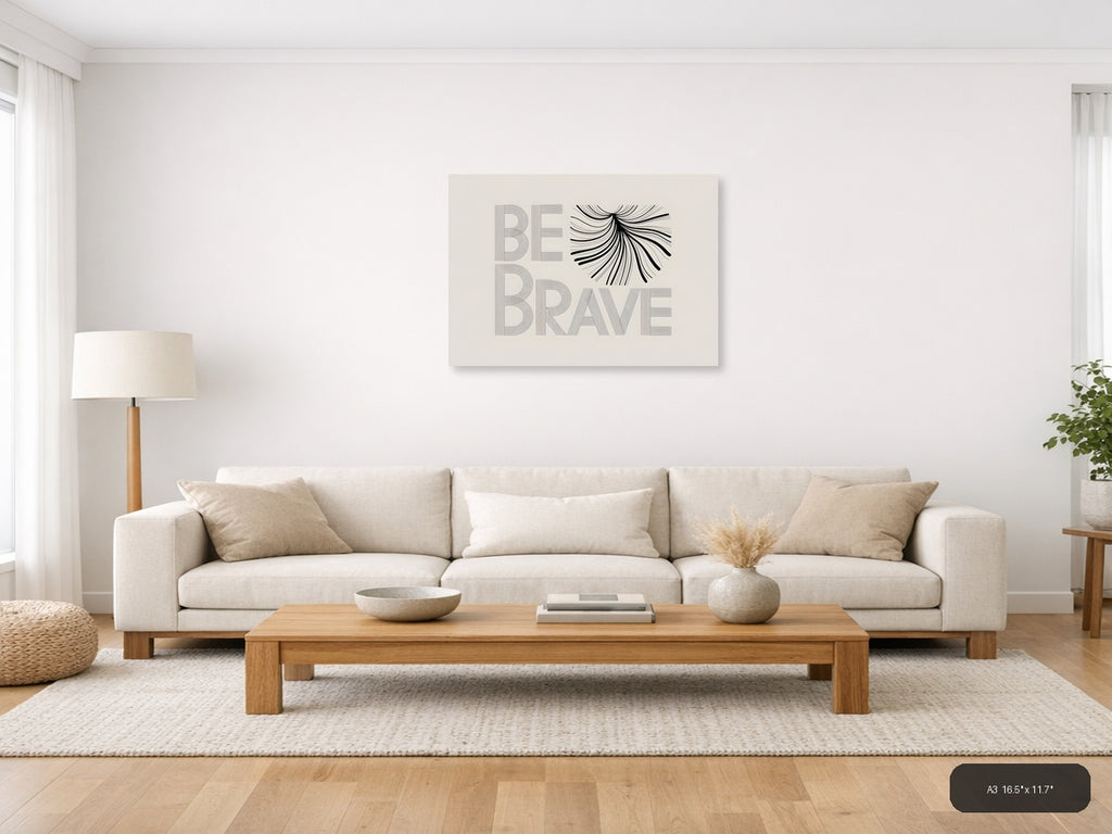Be Brave Line Art Print | Minimalist Wall Art — A3 / Living Room