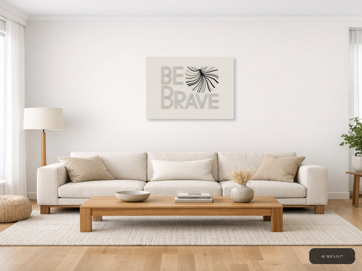 Be Brave Line Art Print | Minimalist Wall Art — A3 / Living Room
