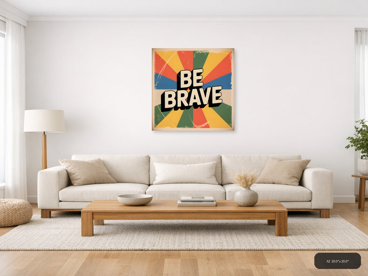 Be Brave Vintage Sunburst Motivational Wall Art — A2 / Living Room