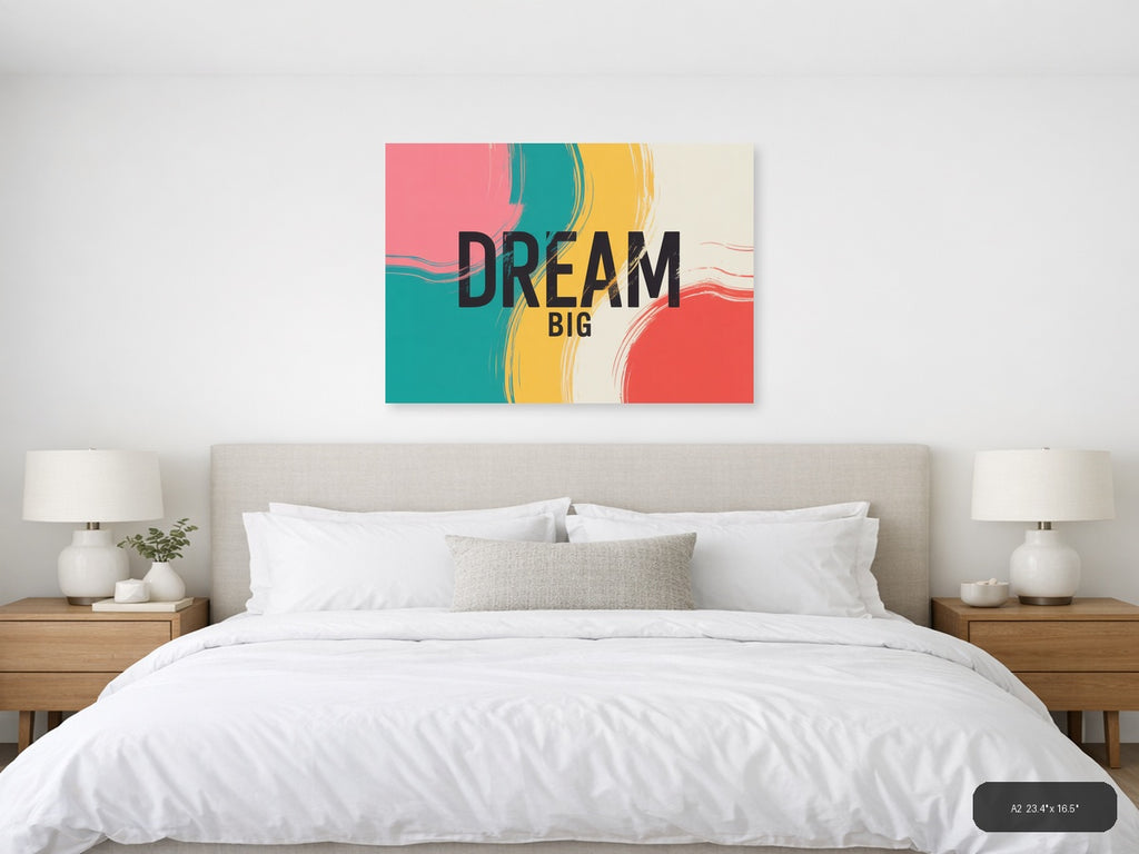 Dream Big Abstract Colorful Brushstroke Wall Art — A2 / Bedroom