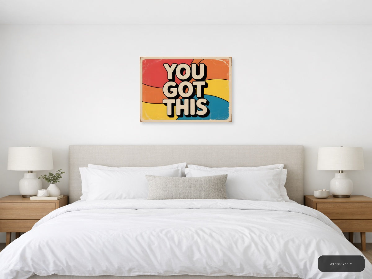 You Got This Retro Vintage Motivational Wall Art — A3 / Bedroom