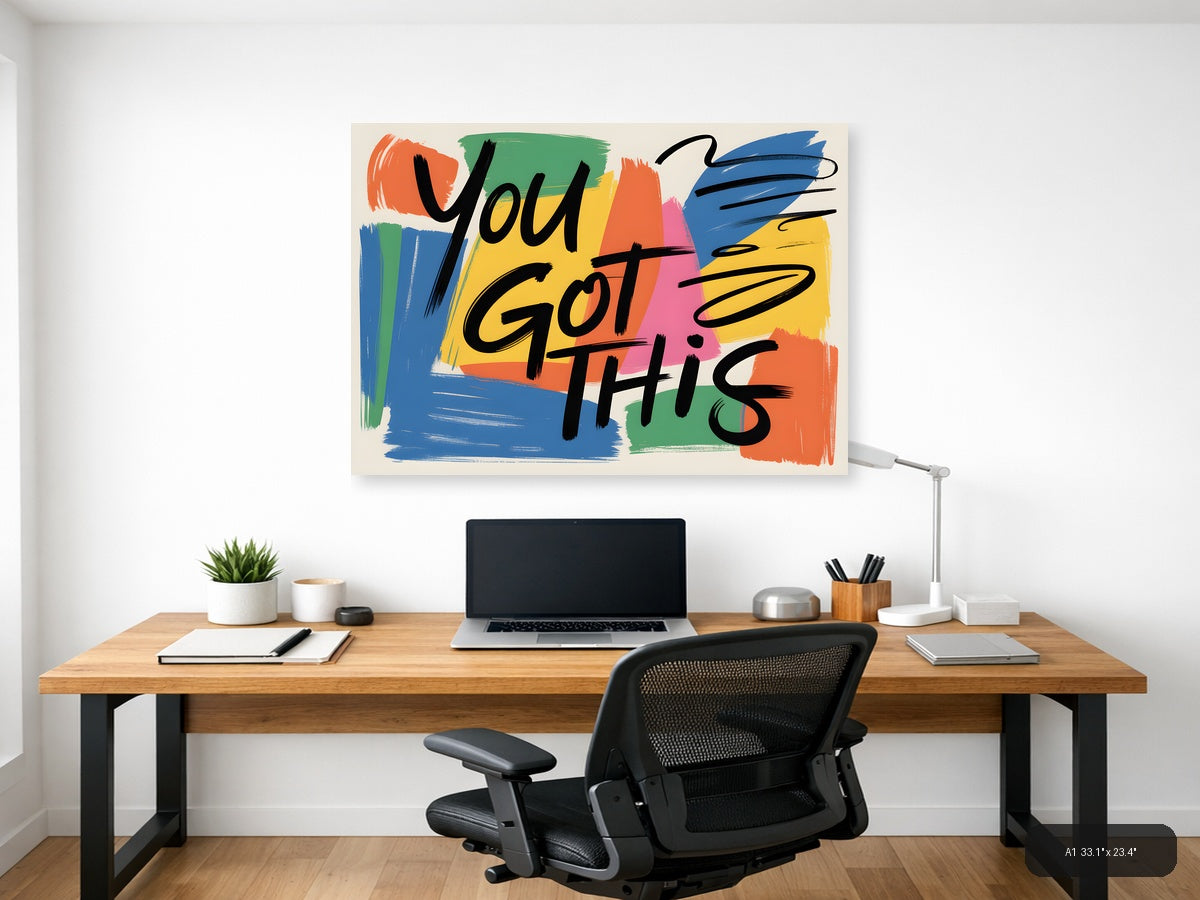 You Got This Motivational Abstract Colorful Wall Art — A1 / Office