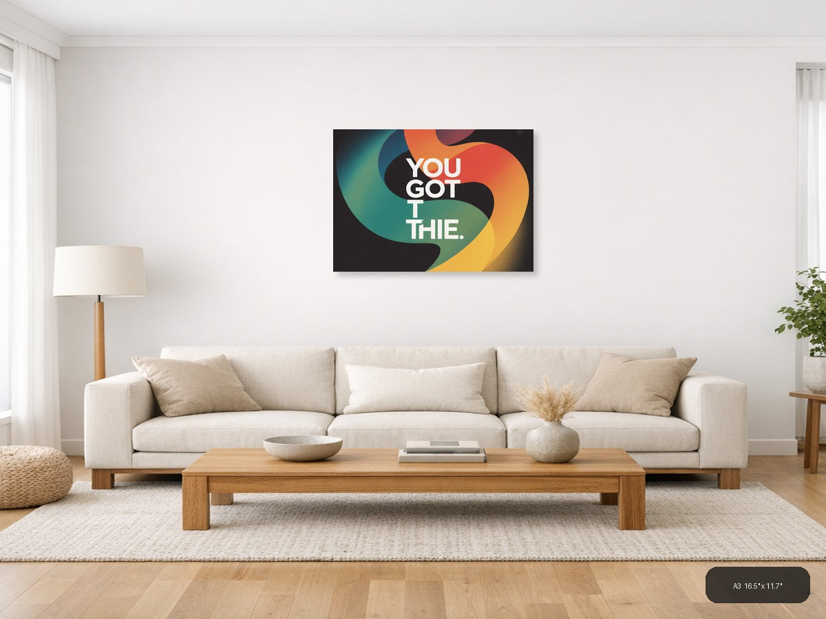 You Got This Colorful Abstract Typography Wall Art — A3 / Living Room