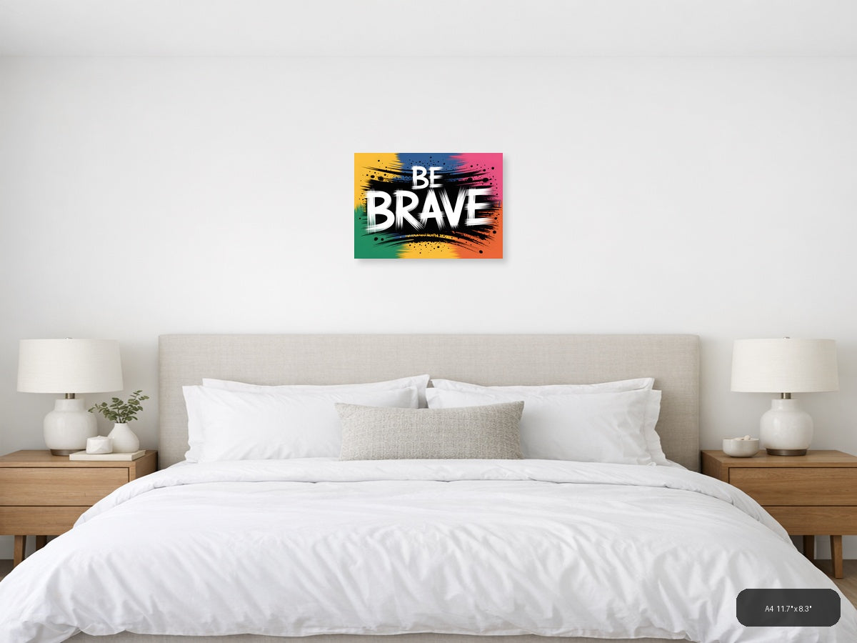 Be Brave Abstract Graffiti Street Art Wall Art — A4 / Bedroom