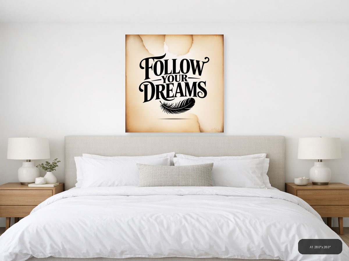 Follow Your Dreams Motivational Typography Wall Art — A1 / Bedroom