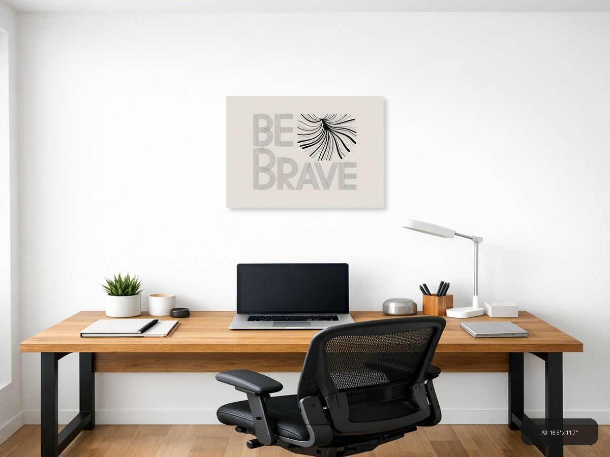 Be Brave Line Art Print | Minimalist Wall Art — A3 / Office