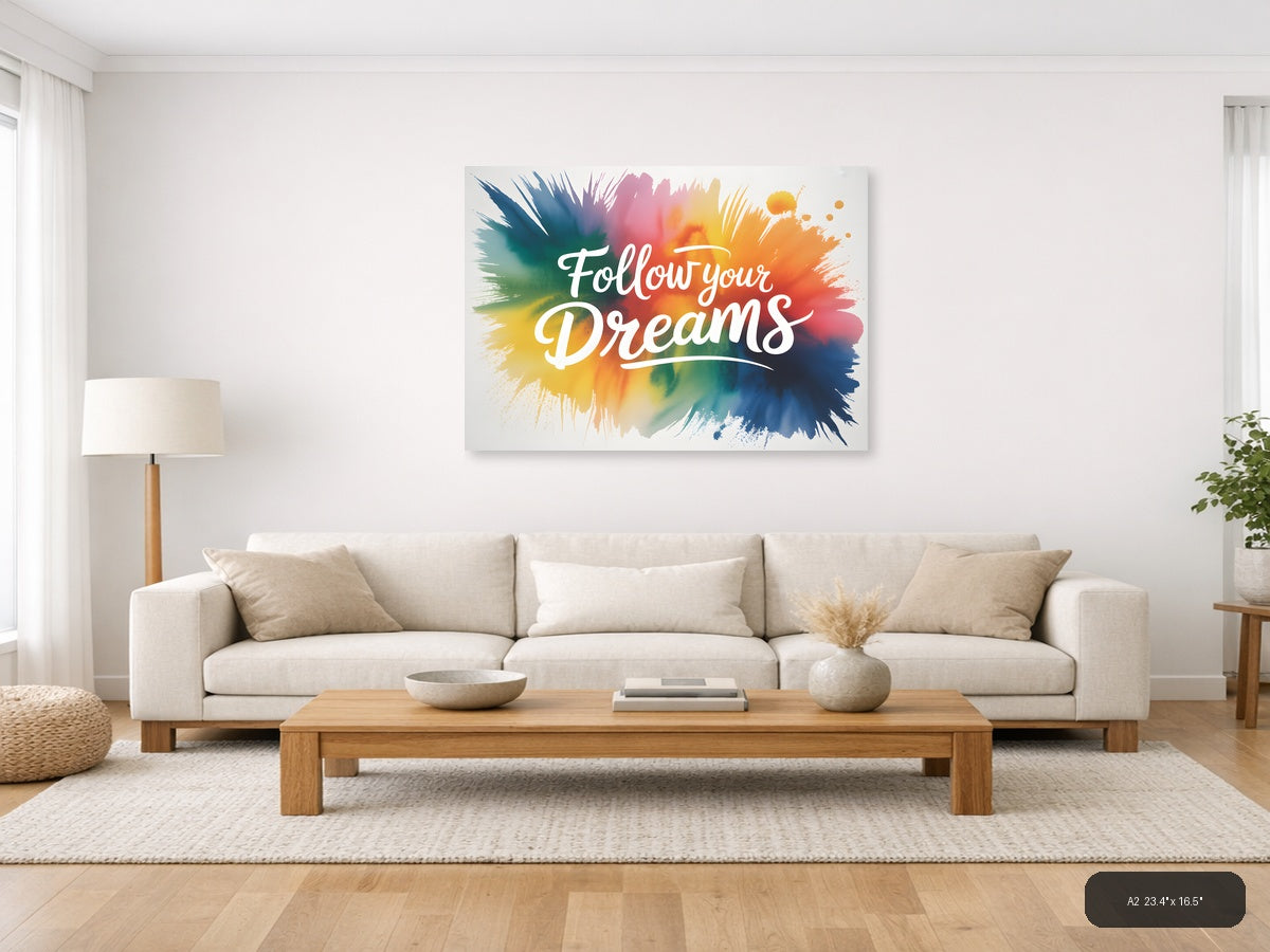 Follow Your Dreams Watercolor Splash Wall Art — A2 / Living Room