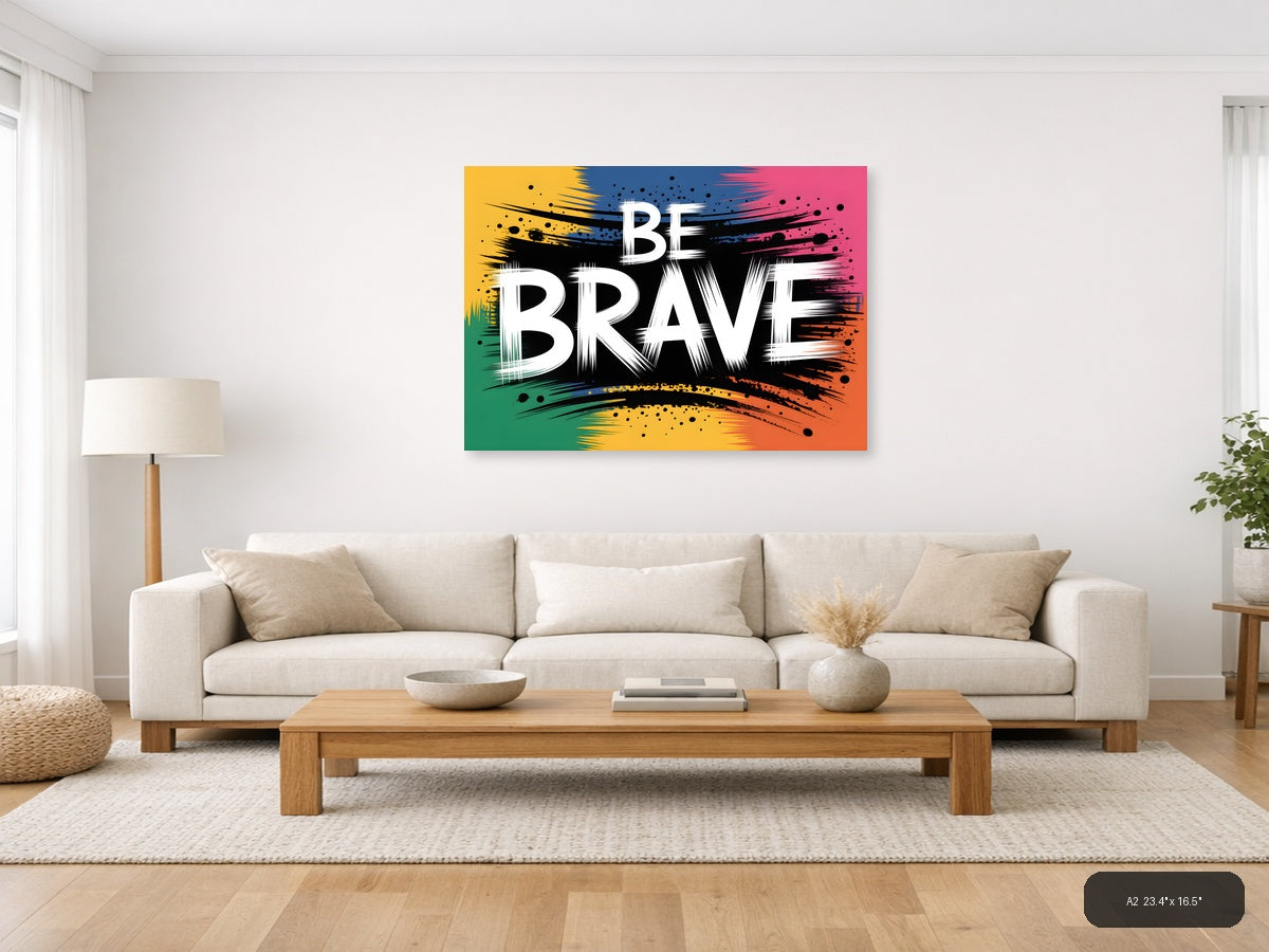 Be Brave Abstract Graffiti Street Art Wall Art — A2 / Living Room