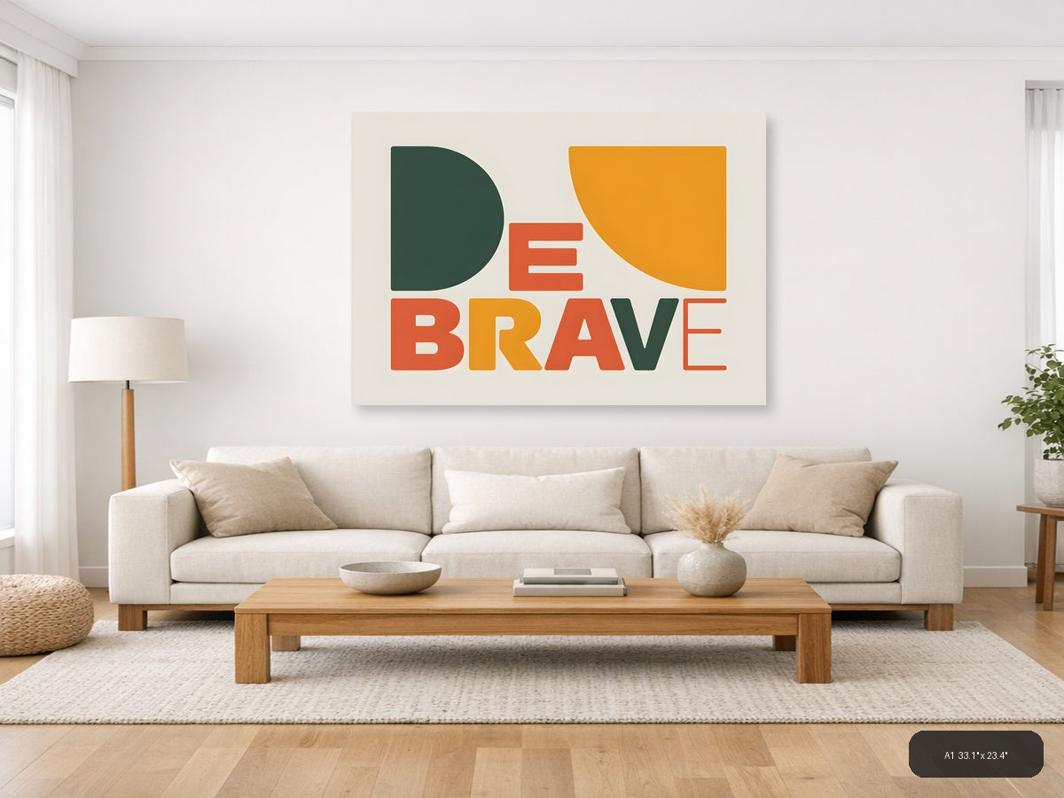 BE BRAVE Minimalist Geometric Shapes Wall Art — A1 / Living Room