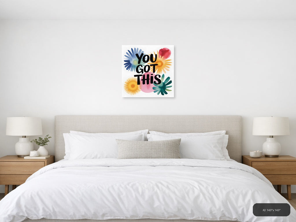 You Got This Watercolor Floral Motivational Wall Art — A3 / Bedroom