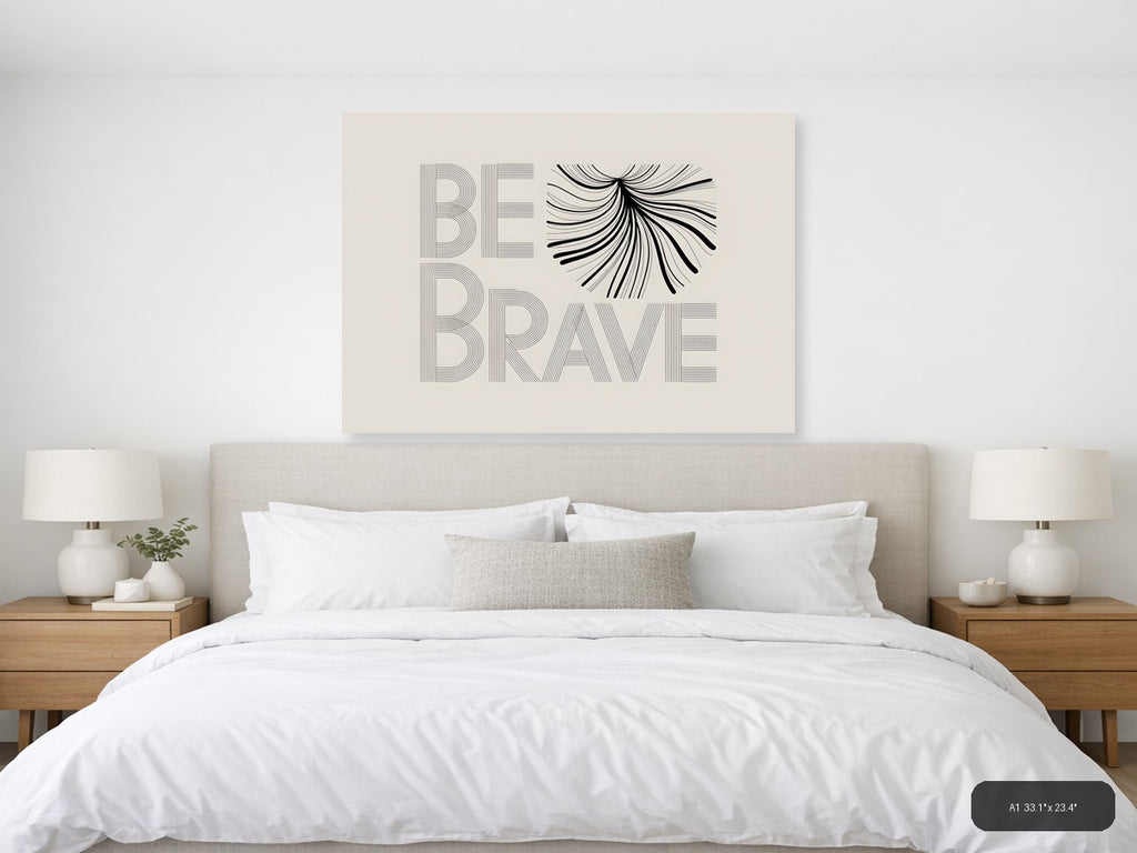Be Brave Line Art Print | Minimalist Wall Art — A1 / Bedroom