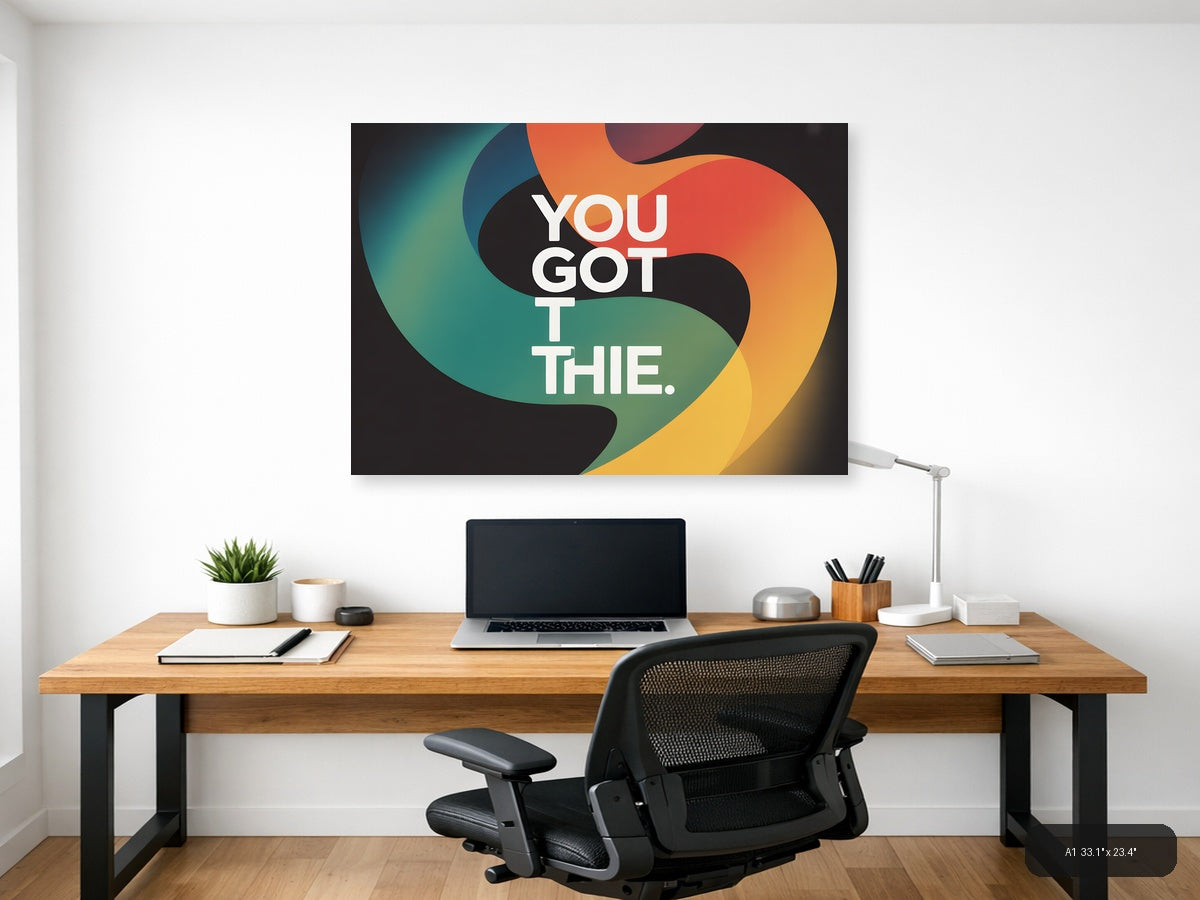 You Got This Colorful Abstract Typography Wall Art — A1 / Office
