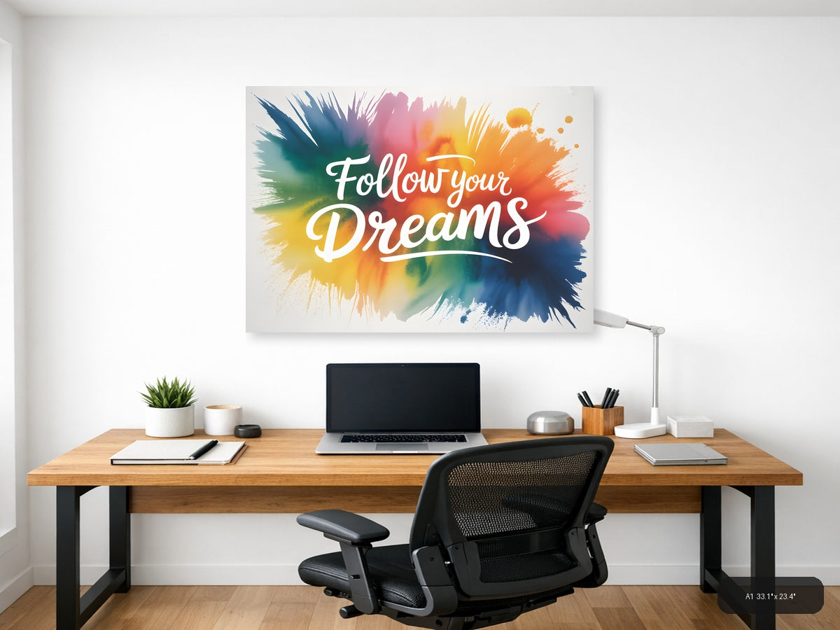 Follow Your Dreams Watercolor Splash Wall Art — A1 / Office