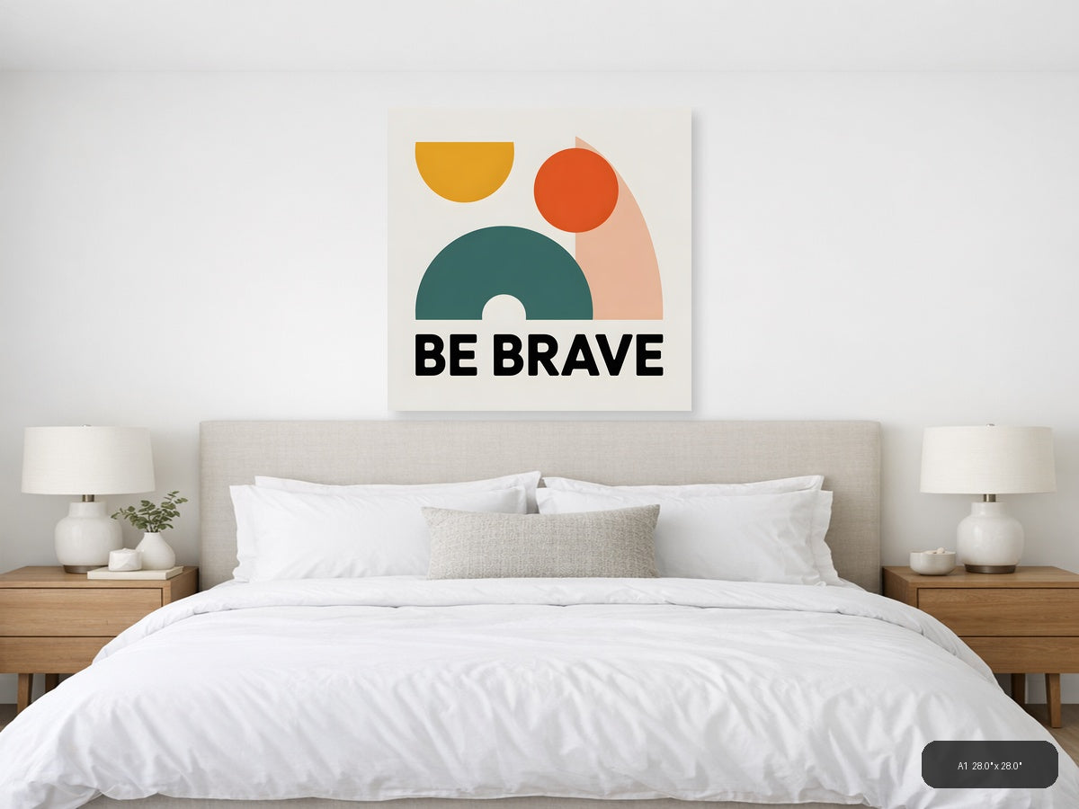 Be Brave Minimalist Geometric Shapes Wall Art — A1 / Bedroom
