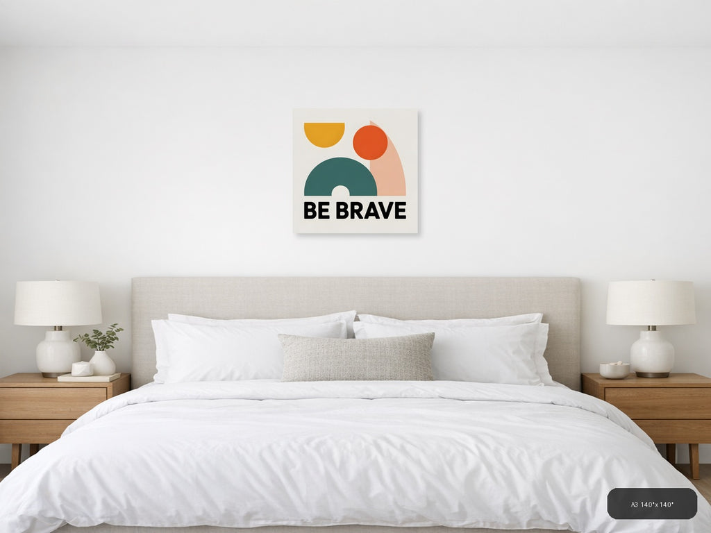 Be Brave Minimalist Geometric Shapes Wall Art — A3 / Bedroom