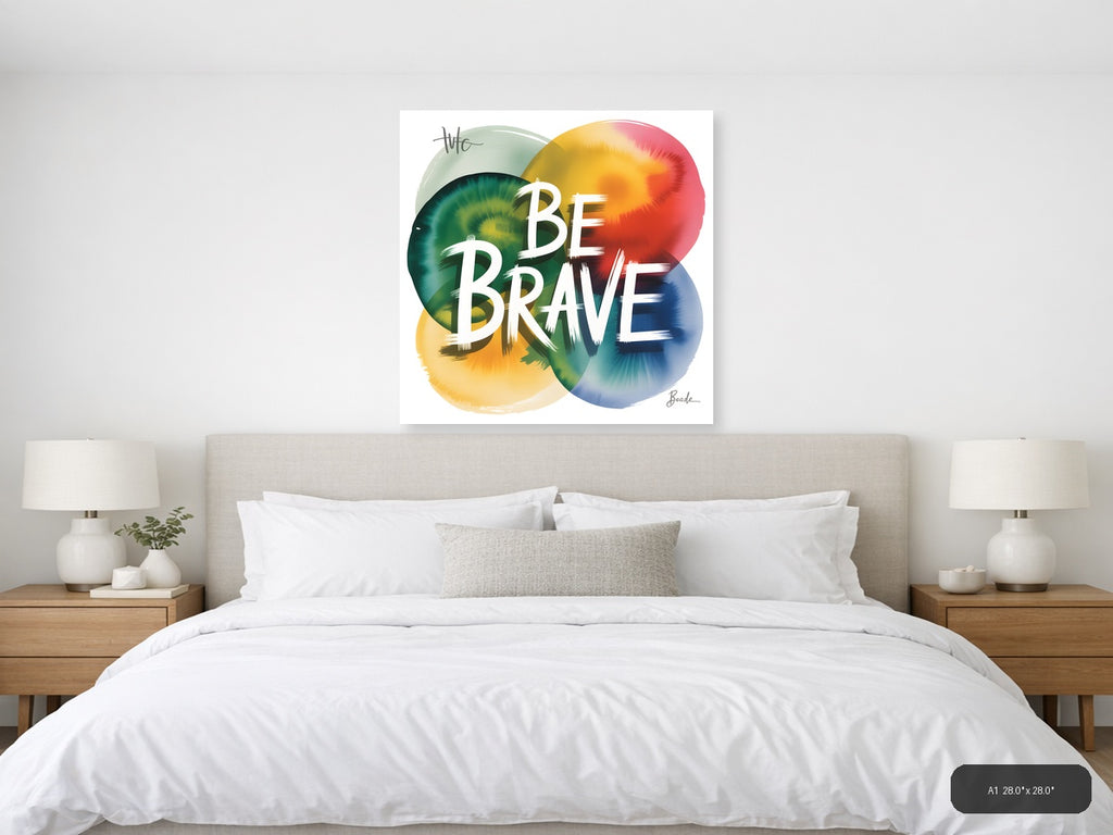 Be Brave Watercolor Motivational Quote Wall Art — A1 / Bedroom