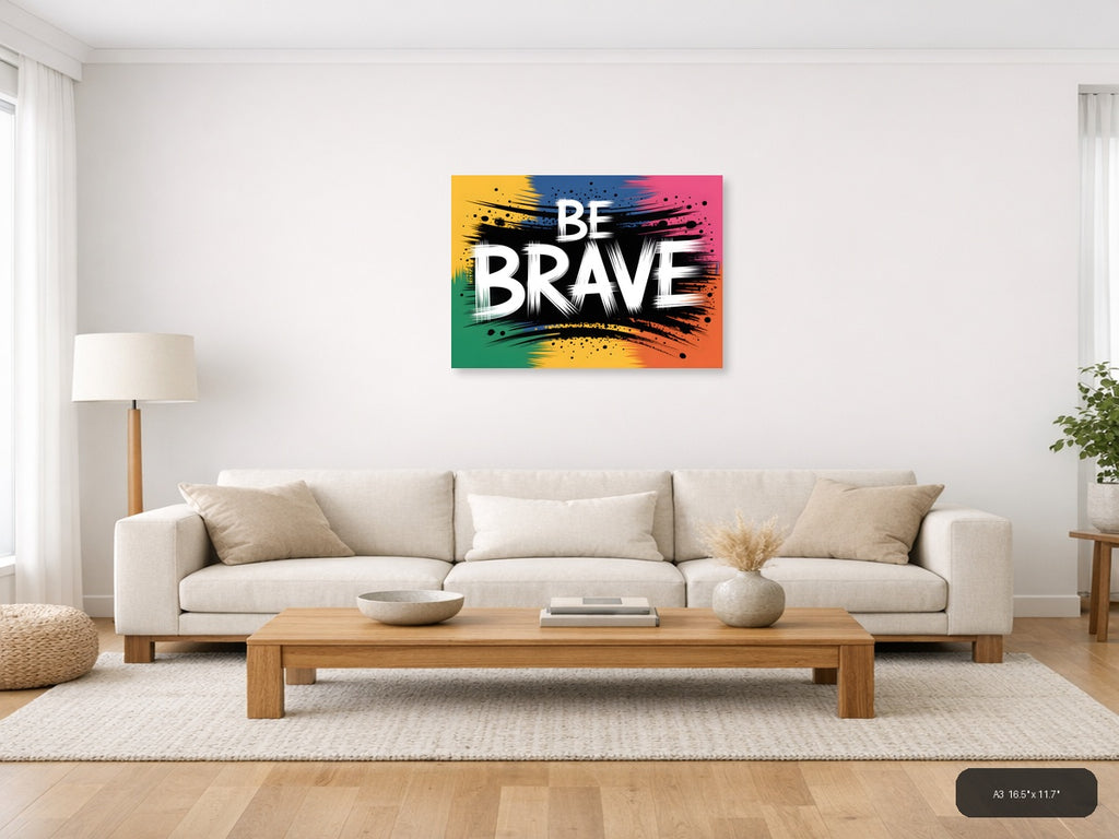 Be Brave Abstract Graffiti Street Art Wall Art — A3 / Living Room