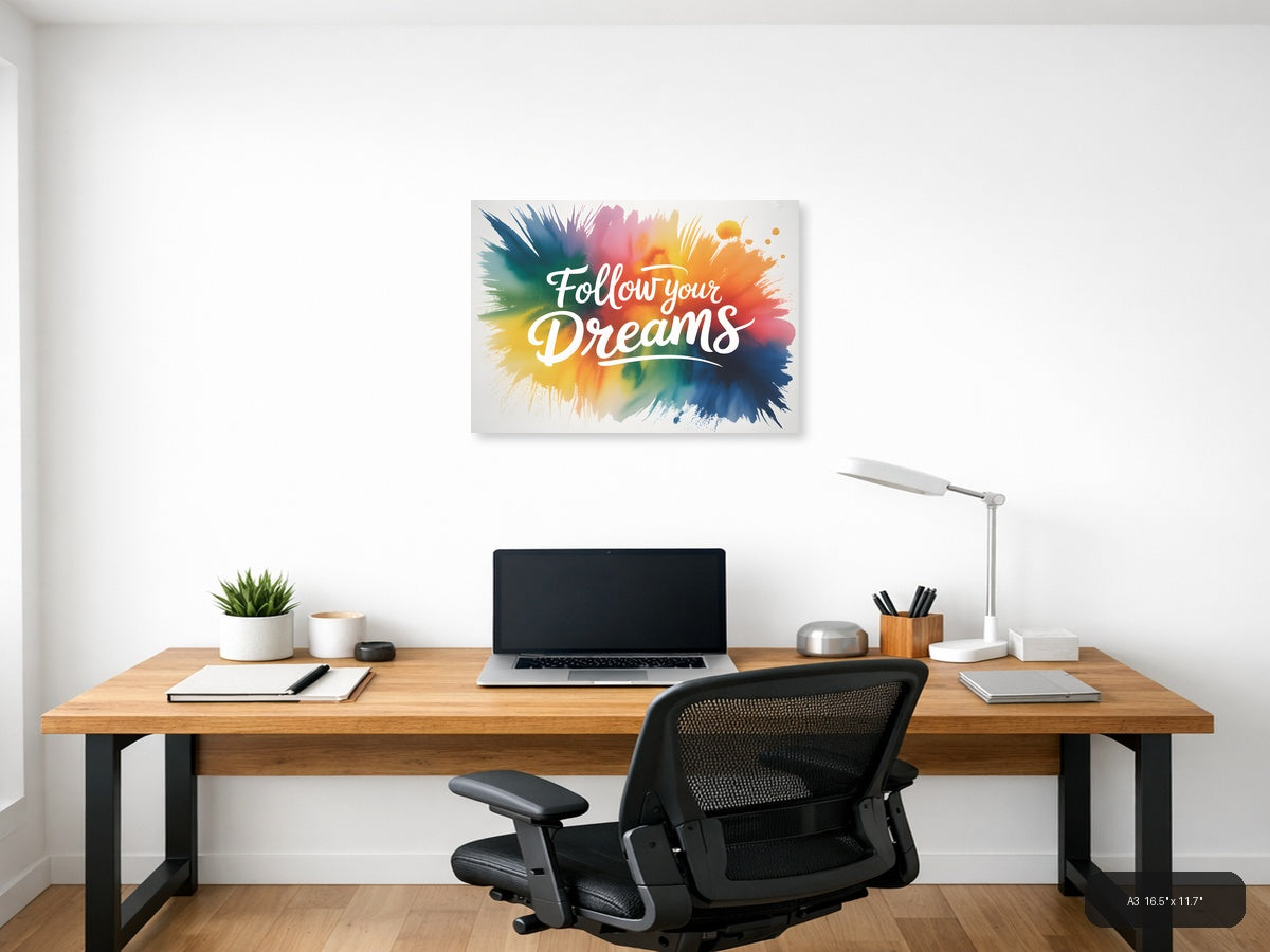 Follow Your Dreams Watercolor Splash Wall Art — A3 / Office