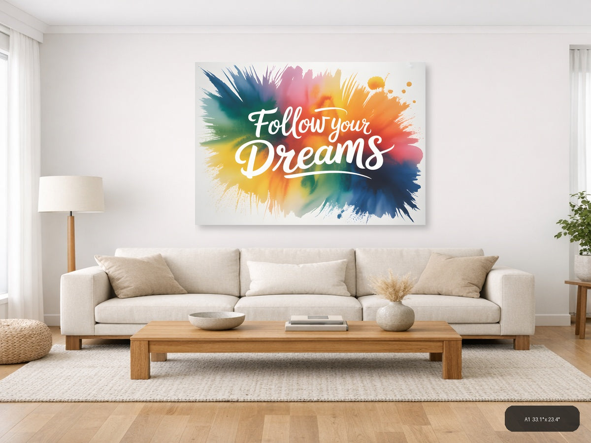 Follow Your Dreams Watercolor Splash Wall Art — A1 / Living Room