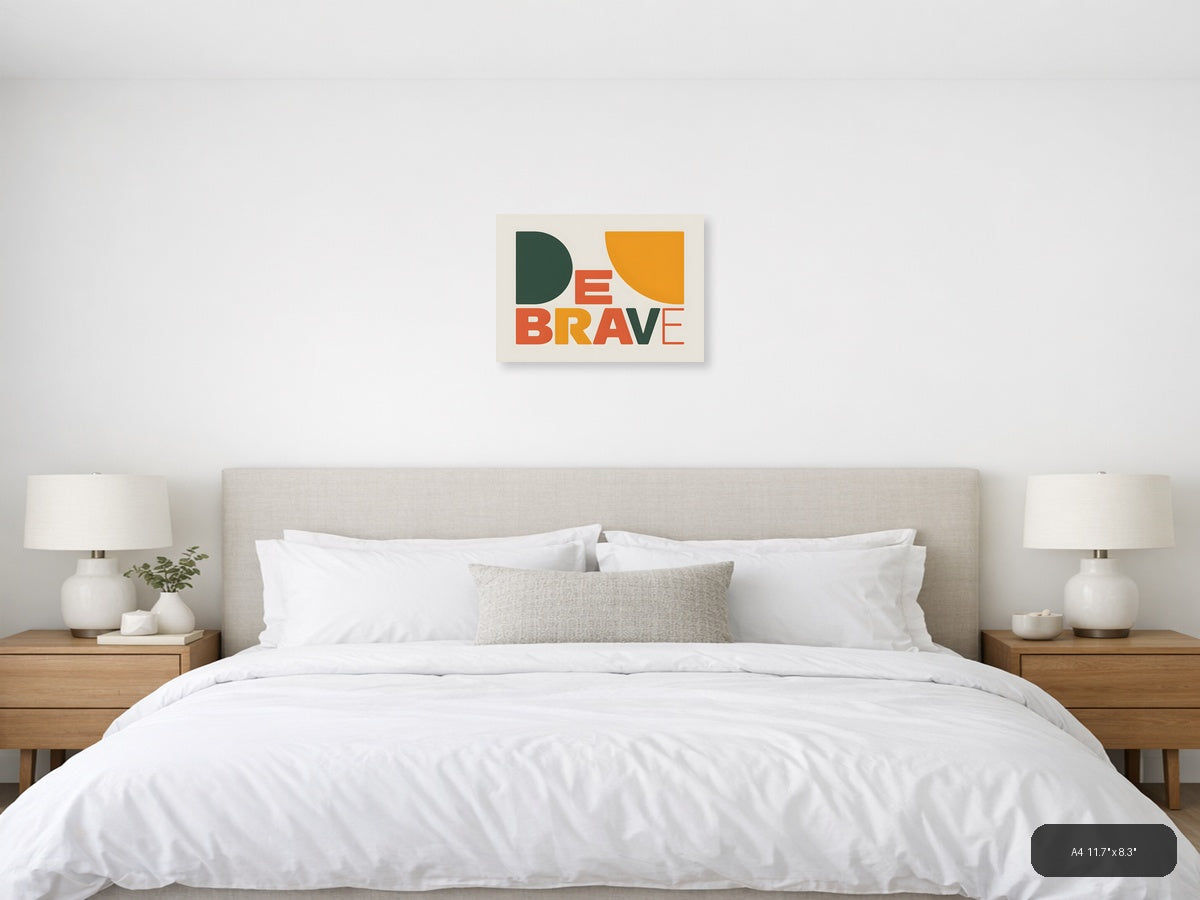 BE BRAVE Minimalist Geometric Shapes Wall Art — A4 / Bedroom