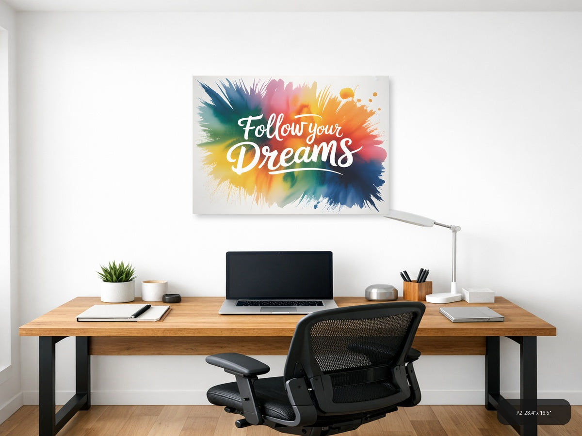 Follow Your Dreams Watercolor Splash Wall Art — A2 / Office
