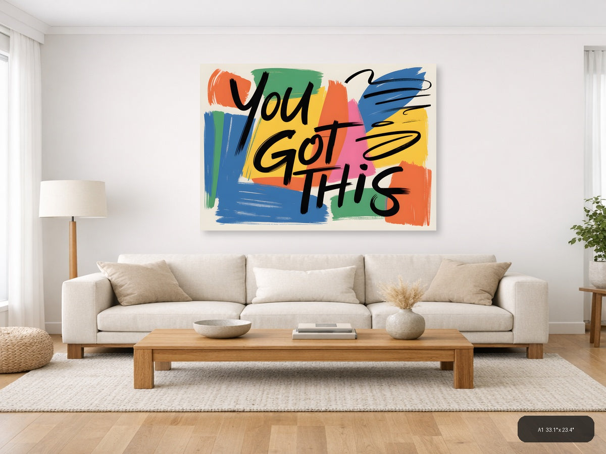 You Got This Motivational Abstract Colorful Wall Art — A1 / Living Room