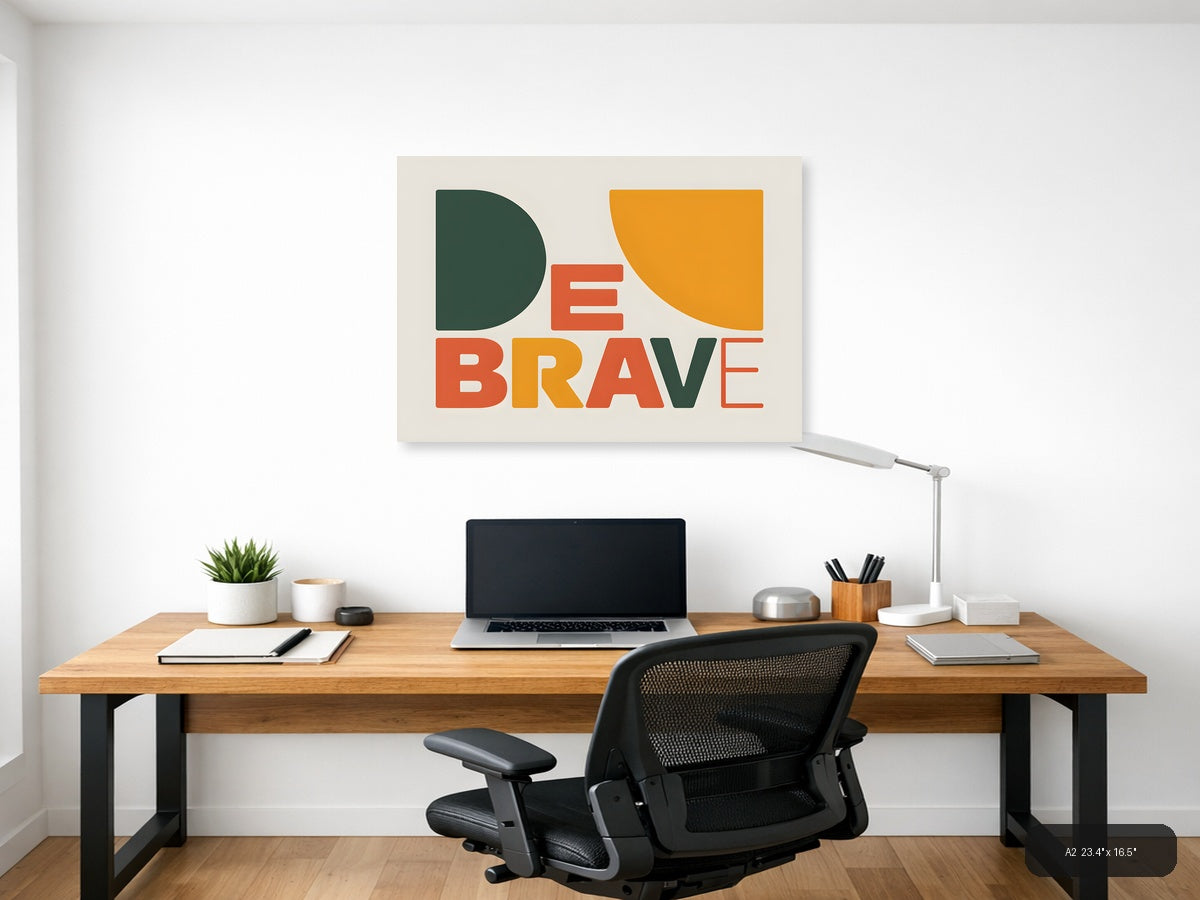 BE BRAVE Minimalist Geometric Shapes Wall Art — A2 / Office