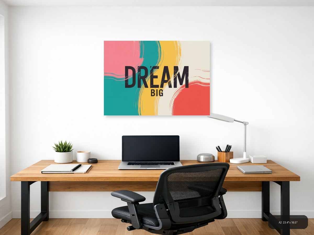 Dream Big Abstract Colorful Brushstroke Wall Art — A2 / Office