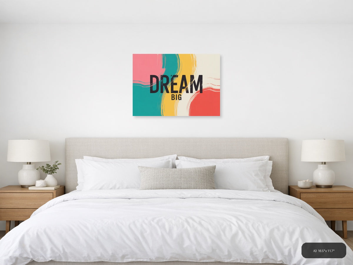 Dream Big Abstract Colorful Brushstroke Wall Art — A3 / Bedroom