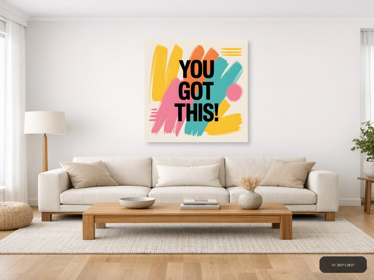You Got This Abstract Motivational Colorful Wall Art — A1 / Living Room