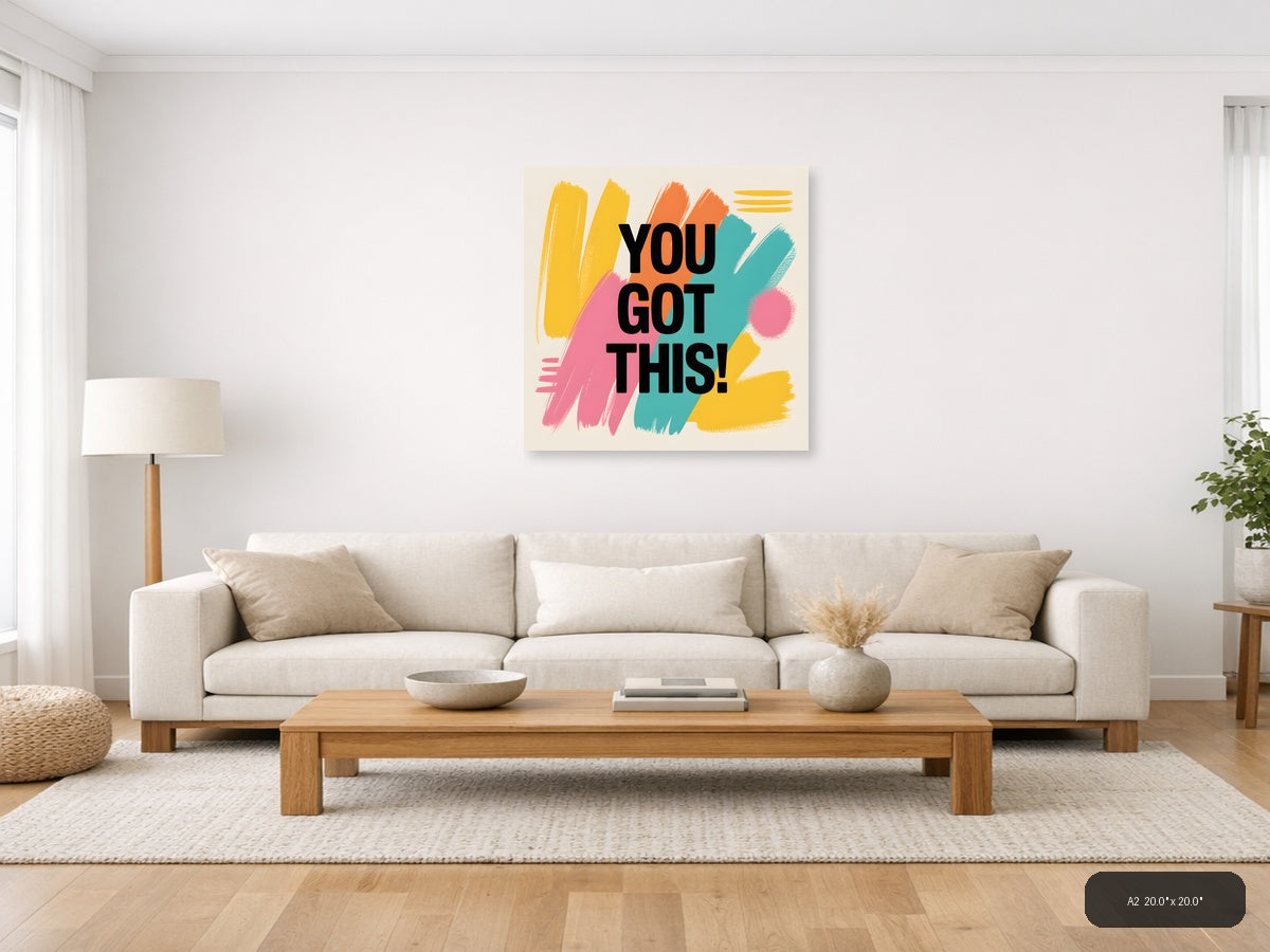 You Got This Abstract Motivational Colorful Wall Art — A2 / Living Room