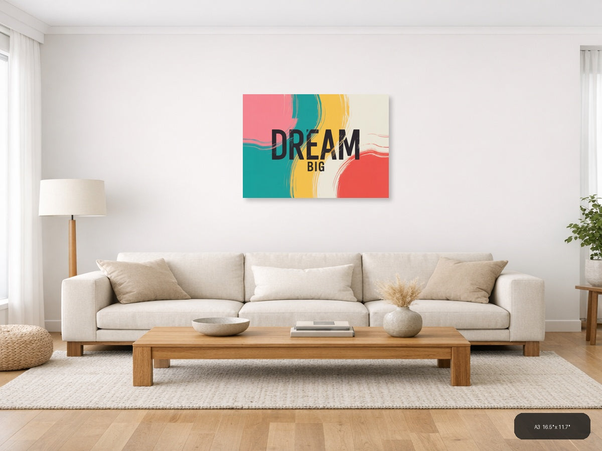 Dream Big Abstract Colorful Brushstroke Wall Art — A3 / Living Room