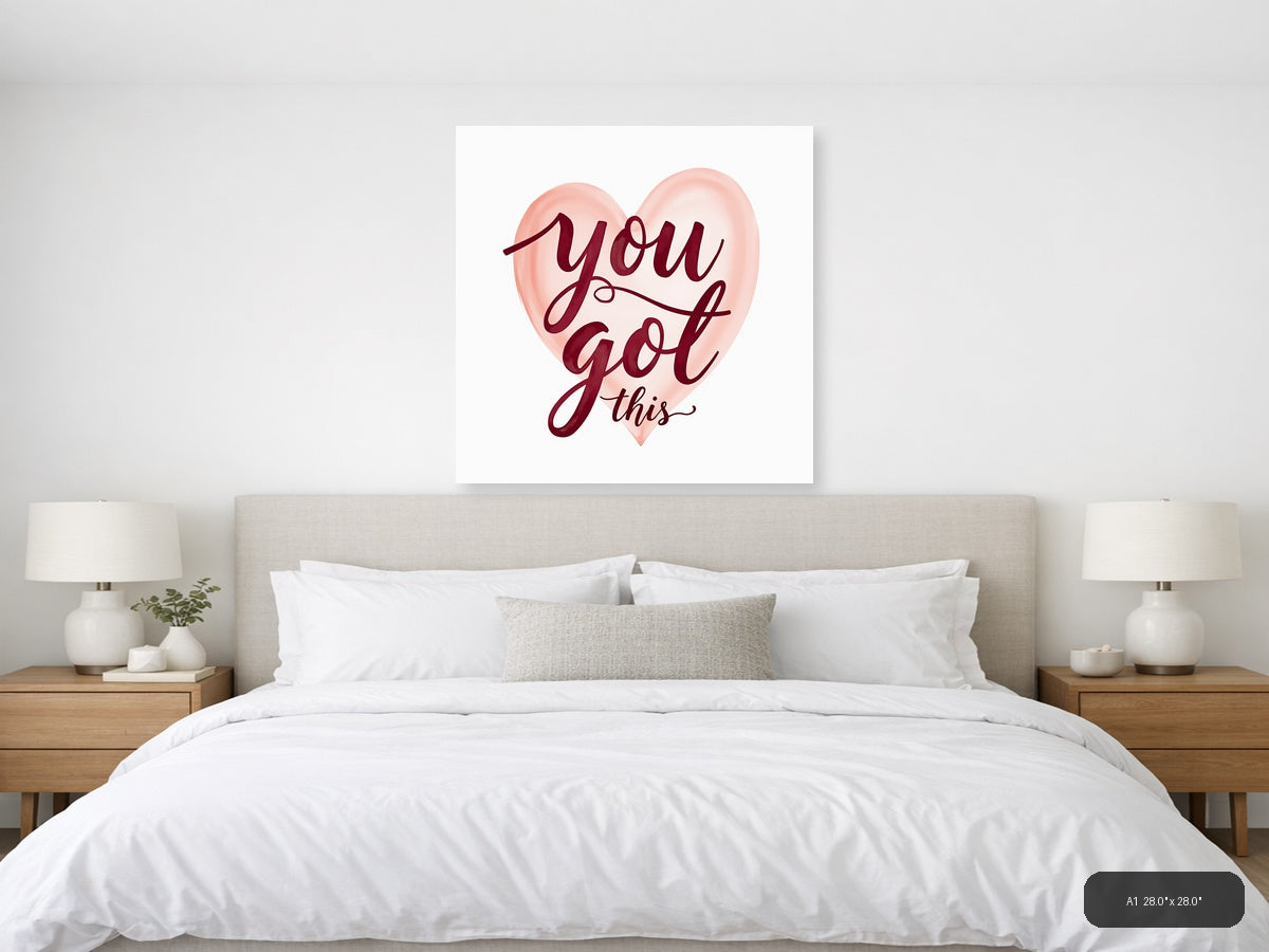 You Got This Watercolor Heart Motivational Wall Art — A1 / Bedroom