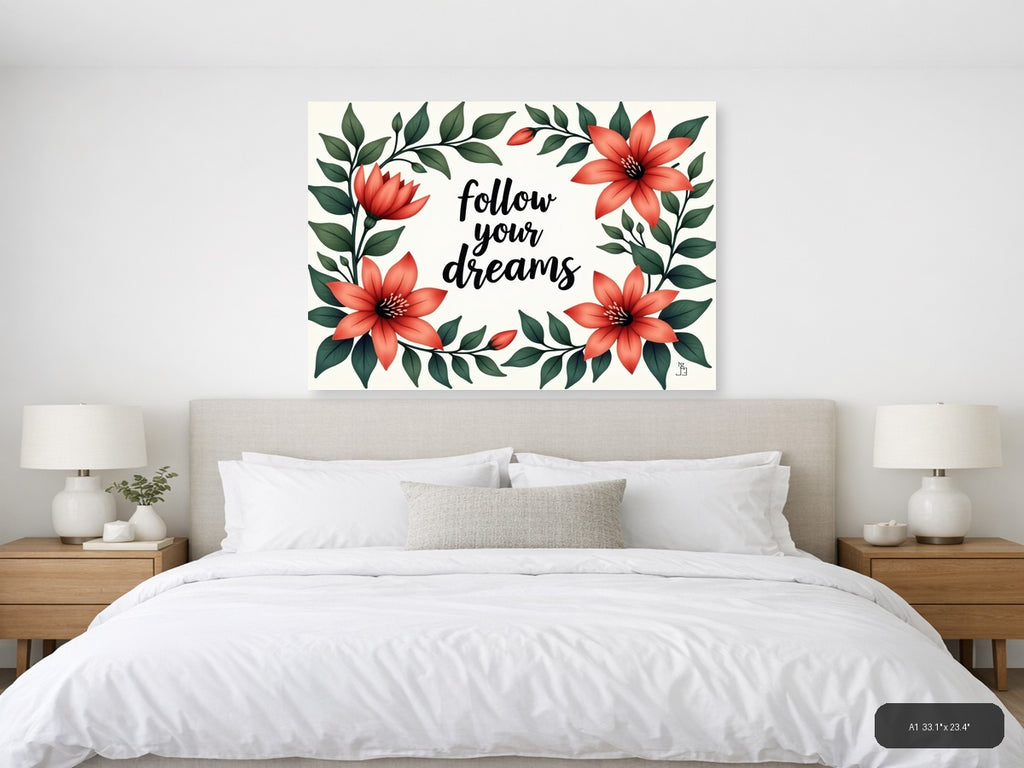 Follow Your Dreams Floral Botanical Red Flowers Wall Art — A1 / Bedroom
