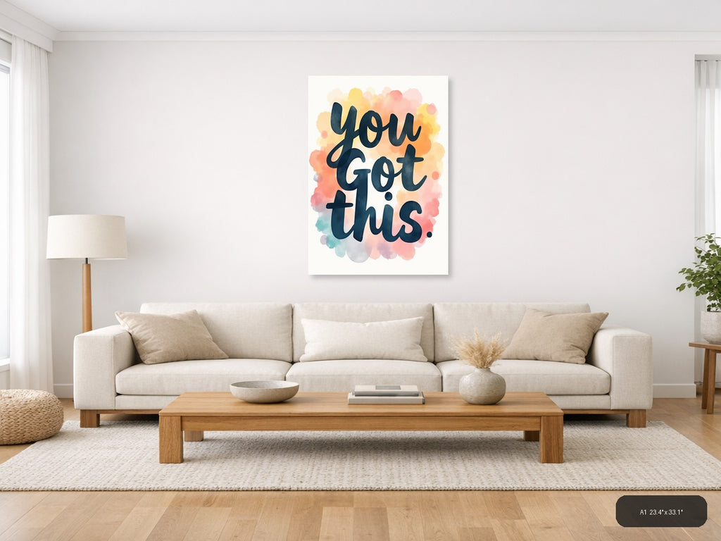 You Got This Watercolor Motivational Quote Wall Art — A1 / Living Room