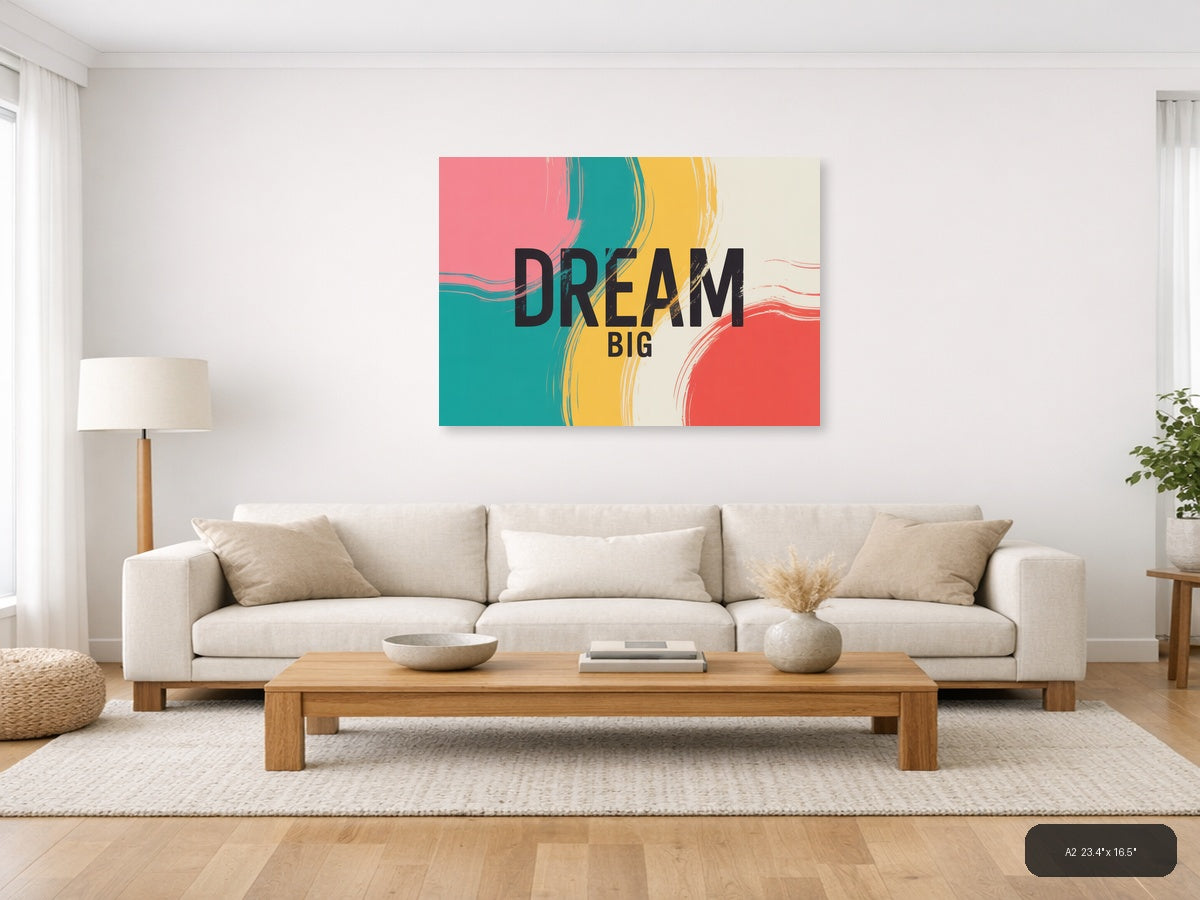 Dream Big Abstract Colorful Brushstroke Wall Art — A2 / Living Room