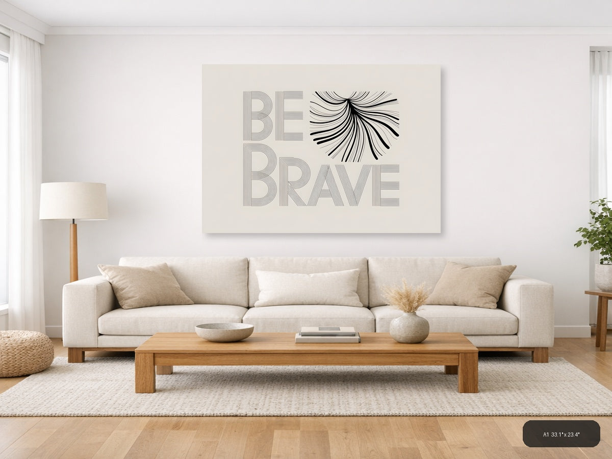 Be Brave Line Art Print | Minimalist Wall Art — A1 / Living Room