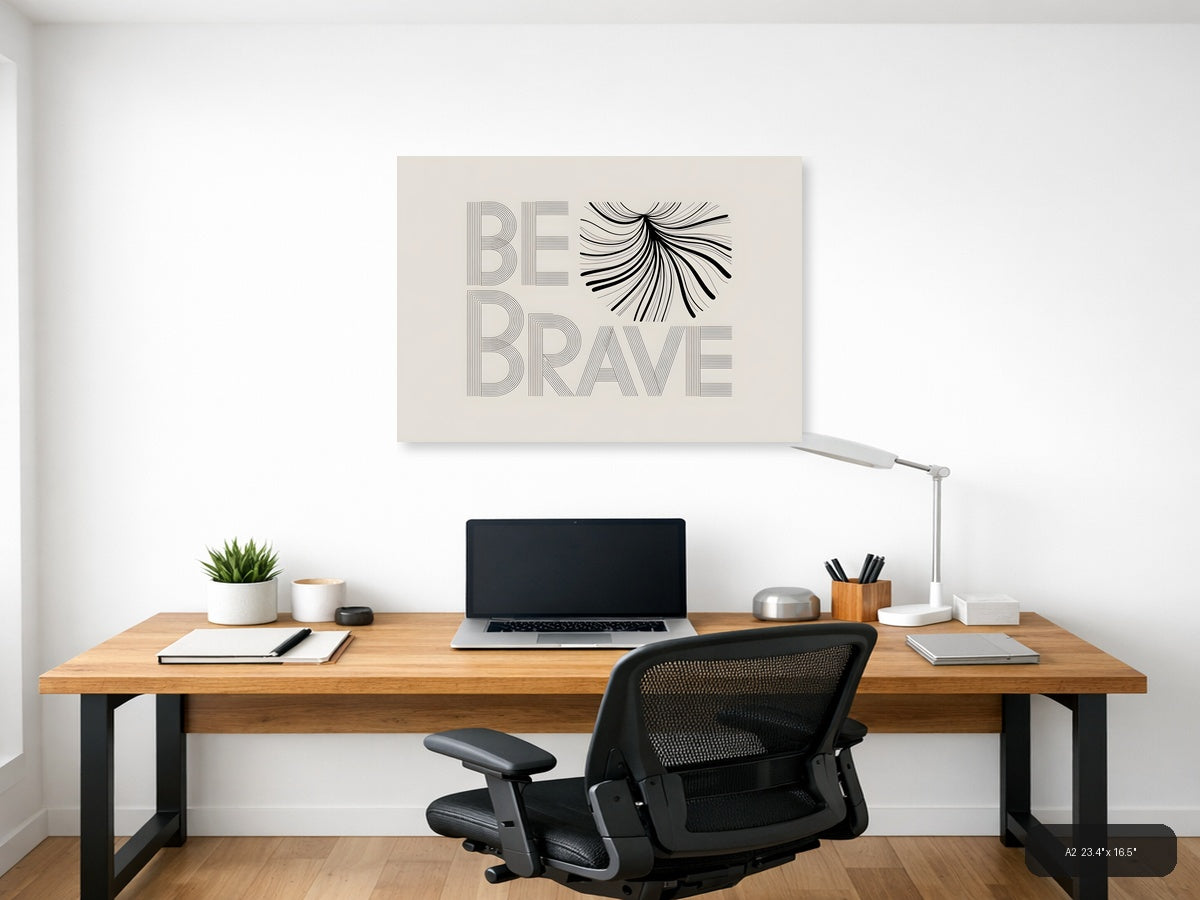 Be Brave Line Art Print | Minimalist Wall Art — A2 / Office