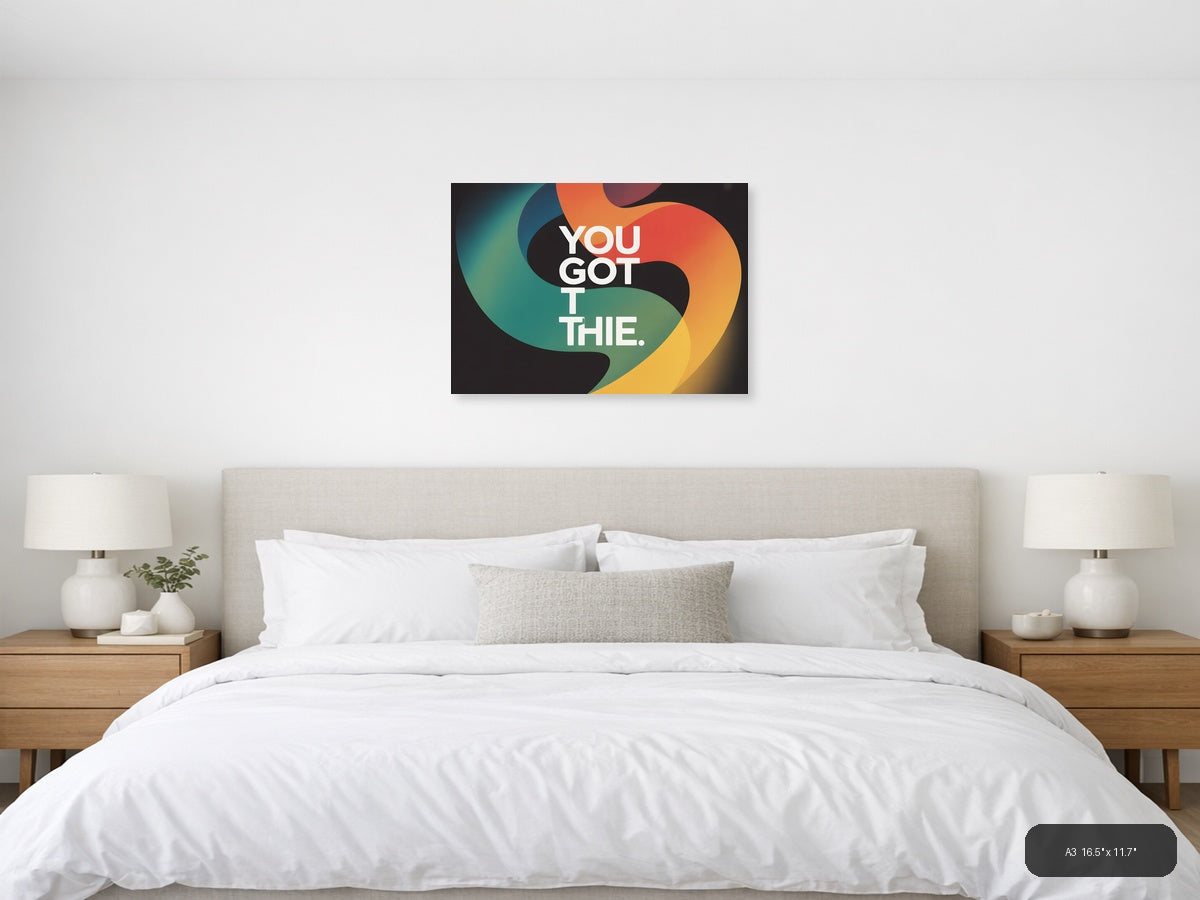 You Got This Colorful Abstract Typography Wall Art — A3 / Bedroom