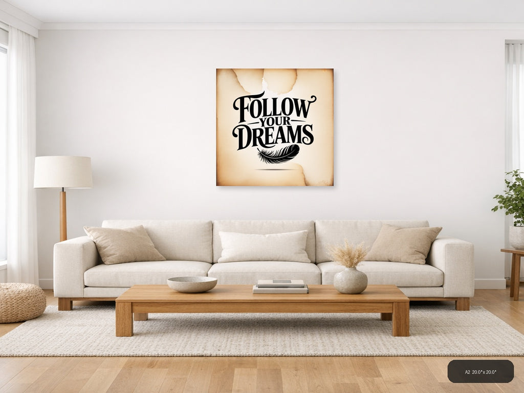 Follow Your Dreams Motivational Typography Wall Art — A2 / Living Room