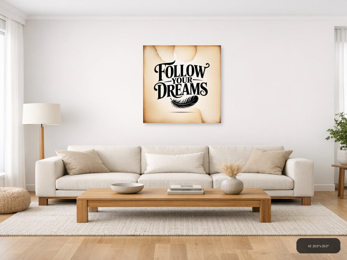 Follow Your Dreams Motivational Typography Wall Art — A2 / Living Room