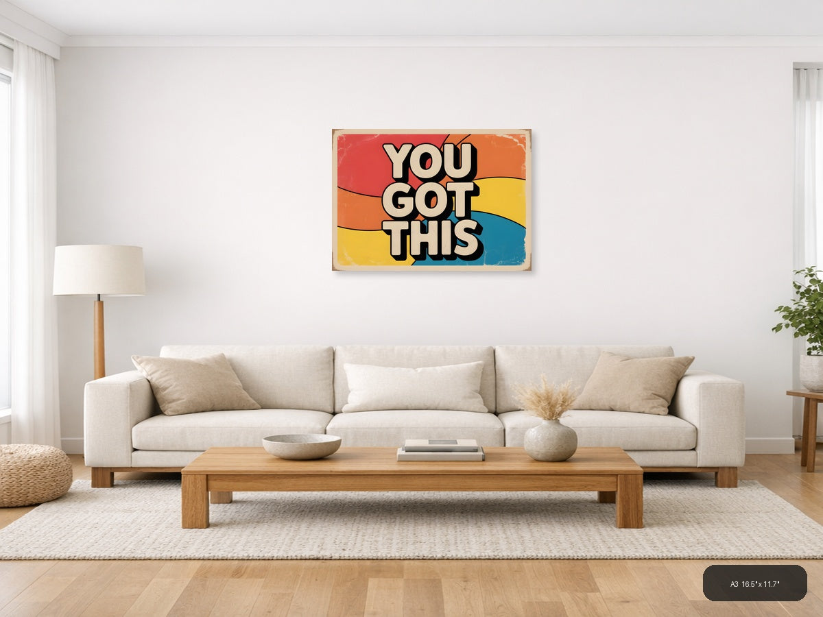You Got This Retro Vintage Motivational Wall Art — A3 / Living Room