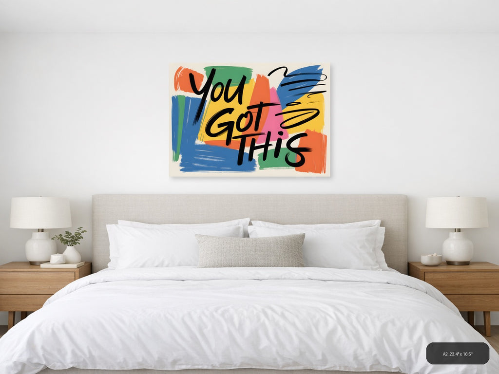 You Got This Motivational Abstract Colorful Wall Art — A2 / Bedroom
