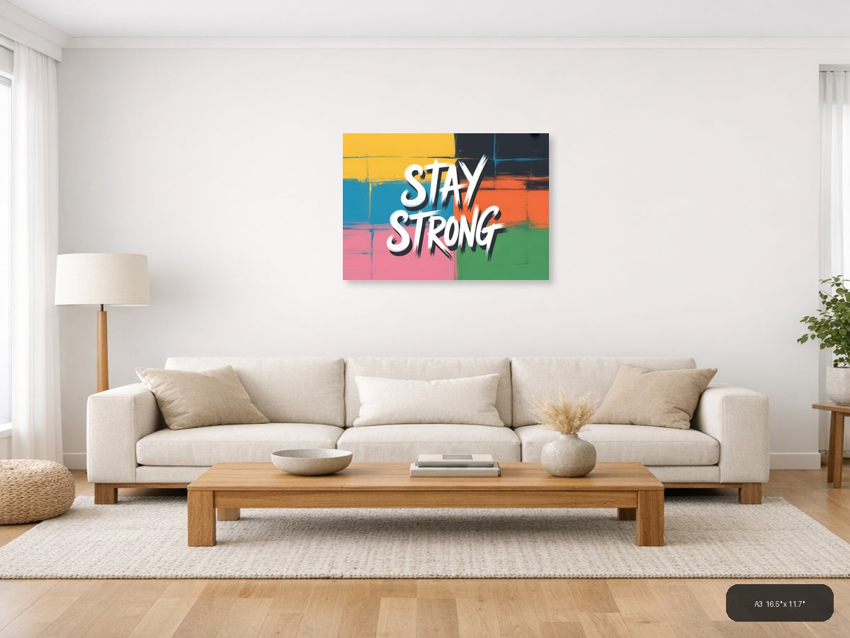 Stay Strong Colorful Abstract Street Art Wall Art — A3 / Living Room