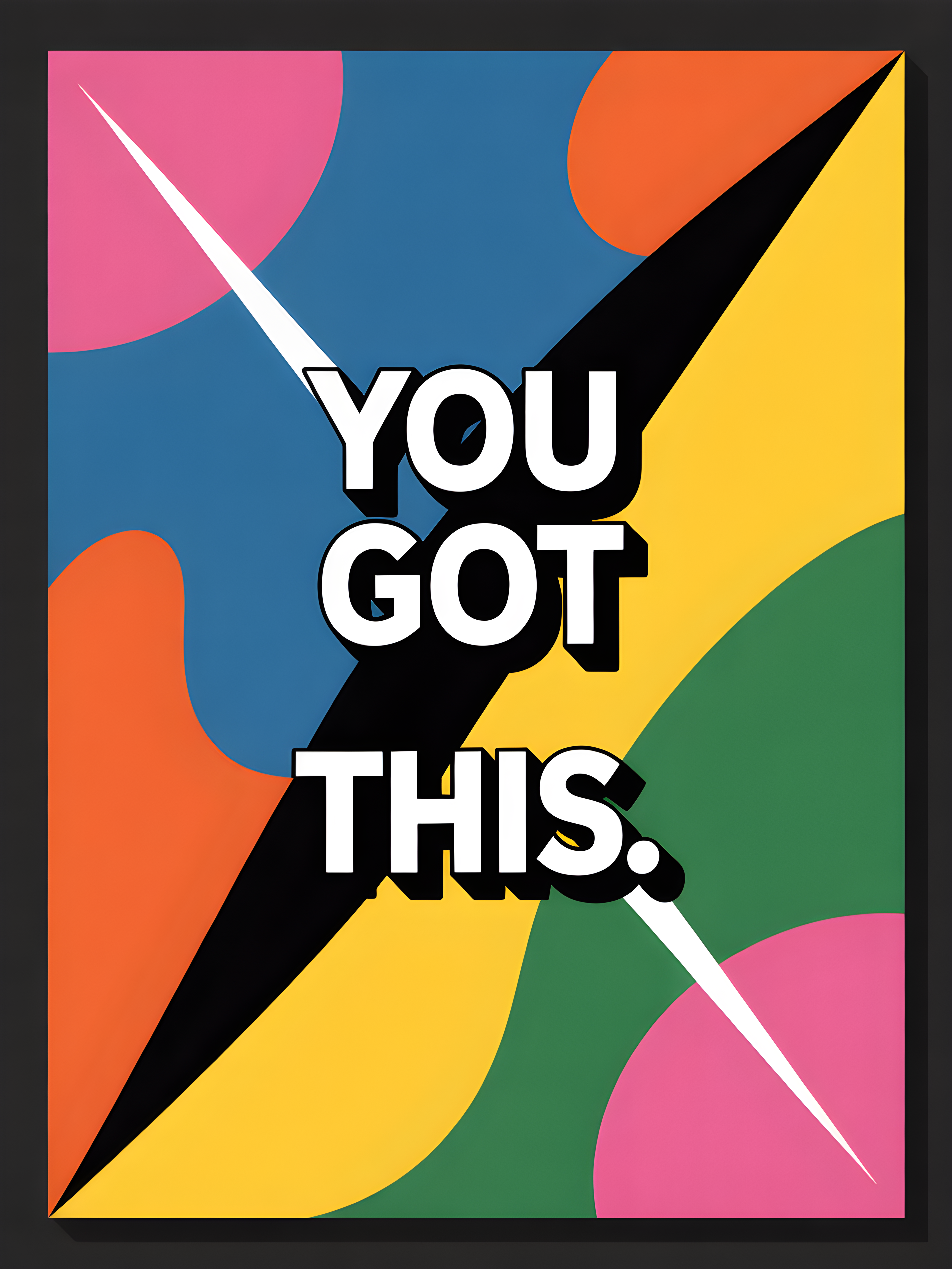 You Got This Colorful Abstract Geometric Wall Art