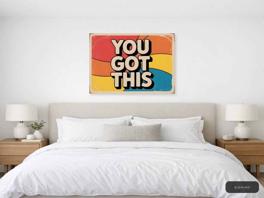 You Got This Retro Vintage Motivational Wall Art — A2 / Bedroom