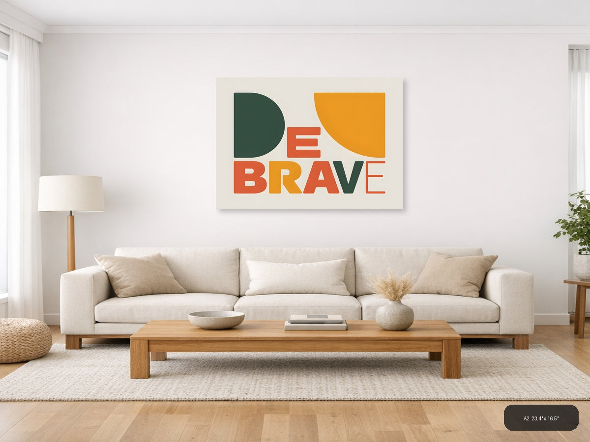 BE BRAVE Minimalist Geometric Shapes Wall Art — A2 / Living Room