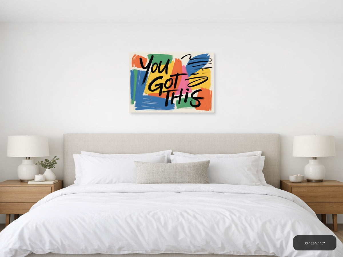 You Got This Motivational Abstract Colorful Wall Art — A3 / Bedroom