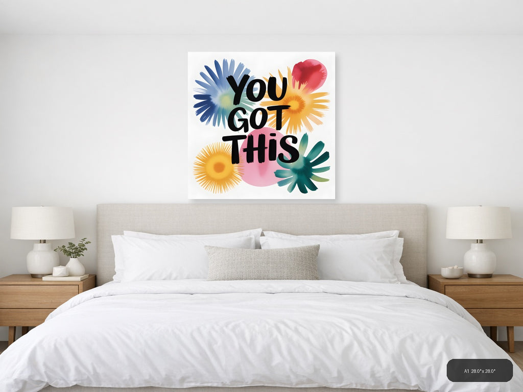 You Got This Watercolor Floral Motivational Wall Art — A1 / Bedroom