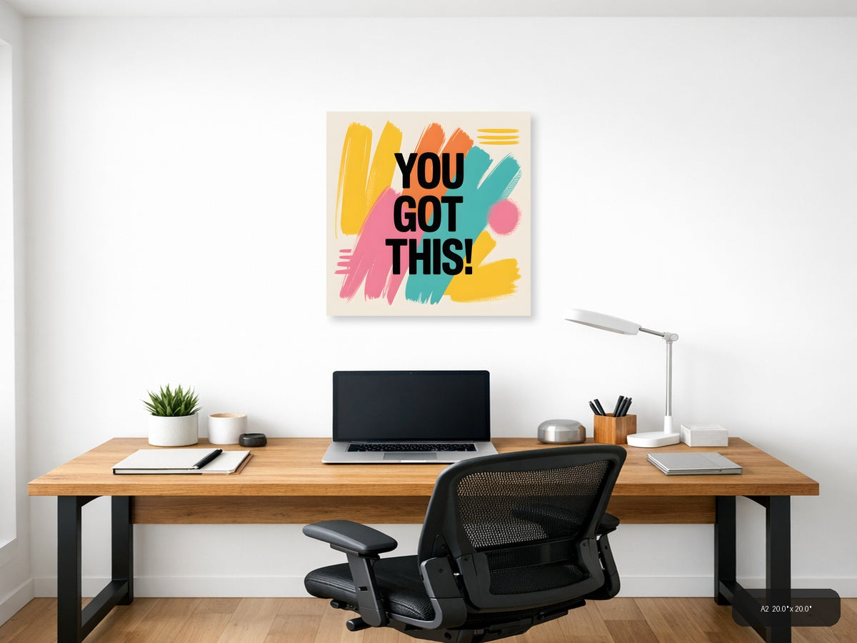 You Got This Abstract Motivational Colorful Wall Art — A2 / Office